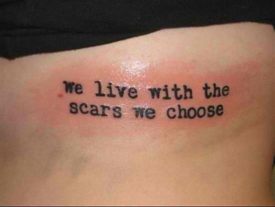 tattoo-quotes-we-live-with-the-scars-we-chose